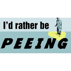 I'd Rather Be Peeing Stickers